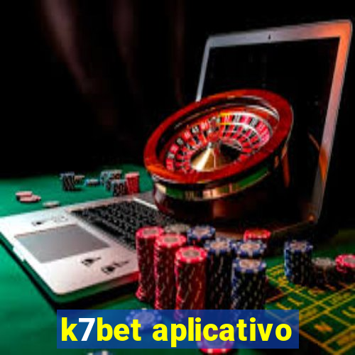 k7bet aplicativo